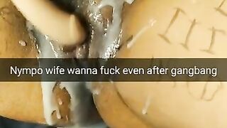 Your Cum-addict Wife Wanna more Fuck even after Gangbang [cuckold. Roleplay. Snapchat]