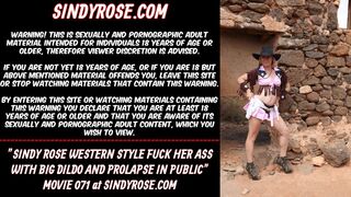 Sindy Rose western style fuck ass with big dildo & prolapse