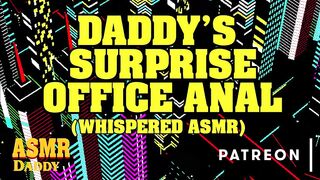 Daddy's Surprise Rough Office Anal (Whispered ASMR)