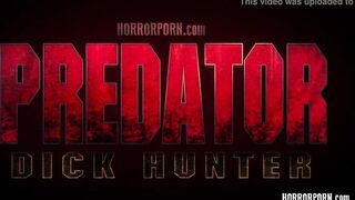 HORRORPORN Predator Dick Hunter