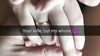 She is your wife, but my dirty whore and fucktoy!