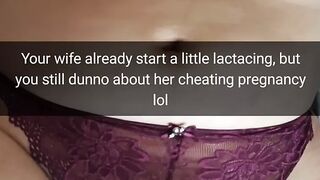 Your cheat wife get pregnant and lactating, but not from you