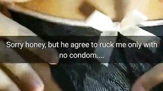 Sorry honey, but she agree fuck my pussy only with no condom