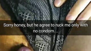 Sorry honey, but she agree fuck my pussy only with no condom