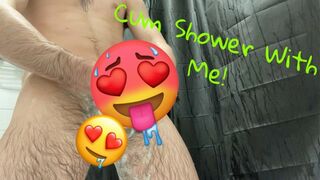 Cum shower with me!